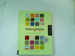 Pattern And Palette Sourcebook: A Complete Guide To Choosing The Perfect Color And Pattern In Design. Compiled - Grafik & Design