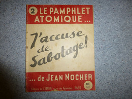 Poitiers, Jean NOCHER, Pamphlet Atomique N°2, J'accuse De Sabotage, 1947, RARE ; L 01 - 1901-1940