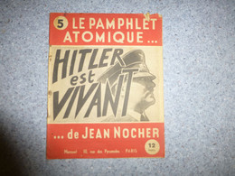 Poitiers, Jean NOCHER, Pamphlet Atomique N°5 Hitler Est Vivant, 1947, RARE ; L 01 - 1901-1940