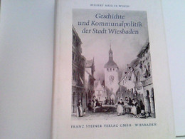 Geschichte Und Kommunalpolitik Der Stadt Wiesbaden. - Hesse