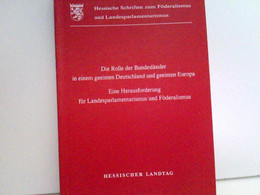 Die Rolle Der Bundesländer In Einem Geeinten Deutschland Und Geeinten Europa Eine Herausforderung Für Landespa - Hedendaagse Politiek