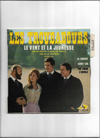 Disque 45 T  Les Troubadours 4 Titres Le Vent Et La Jeunesse-Lindy Lou -la Chaine - Ton Coeur S'envole - 45 T - Maxi-Single