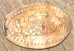 ÉTATS-UNIS USA HOWE CAVERNS PIÈCE ÉCRASÉE PENNY ELONGATED COIN MEDAILLE TOURISTIQUE MEDALS TOKENS - Pièces écrasées (Elongated Coins)