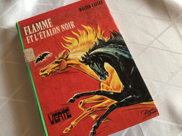 Flamme Et L’étalon Noir La Bibliothèque Verte Walter Farley / Jean Muray / Illustration Raoul Auger Hachette - Biblioteca Verde