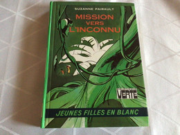 Mission Vers L’inconnu Jeune Fille En Blanc Bibliothèque Verte Suzanne Pairault Illustrations Philippe Daure Hachette - Biblioteca Verde