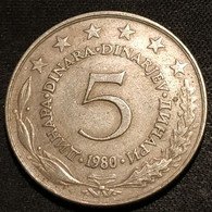 YOUGOSLAVIE - YUGOSLAVIA - 5 DINARA 1980 - KM 58 - Joegoslavië