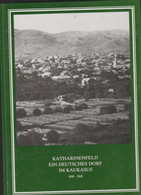 Livre - Katharinenfeld Ein Deutsches Dorf Im Kaukasus 1818-1941 - Non Classés