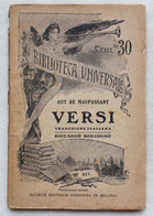 Casa Editrice Sonzogno-Milano Volume "Versi" Di Guy De Maupassant N.317 - Grands Auteurs