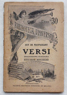Casa Editrice Sonzogno-Milano Volume "Versi" Di Guy De Maupassant N.317 - Famous Authors