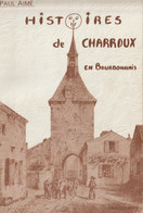 Petit Livre De 74 Pages Par PAUL  AIMME ; HISTOIRES DE CHARROUX En Bourbonnais - Bourbonnais