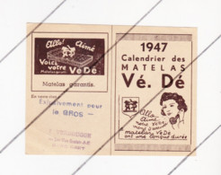 Calendrier 1947 - Publicité Des MATELAS Vé , Dé - Cachet J. Verbrugge à GENT / GAND  (B311) - Big : 1921-40