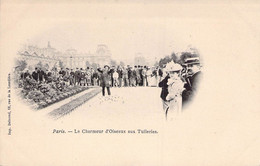 CPA Précurseur - PARIS - Le Charmeur D'Oiseaux Aux Tuileries - Dos Non Divisé - Ambachten In Parijs