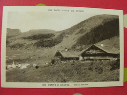 Carte Postale. Haute-Savoie. 74. Vonne Et Châtel. Vieux Chalets - Châtel