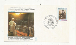 FDC , Premier Jour, ECUADOR, GUAYAQUIL , 1985, Visita Pastorale Di Giovanni Paolo II - Equateur