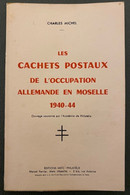 Les Cachets Postaux De L'occupation Allemande En Moselle  1940-1944 - Books On Collecting