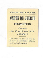 Fédération Bouliste De L'Isère - Carte De Joueur - Concours Des 15 Et 16 Août 1936 - GRENOBLE - Tickets - Vouchers