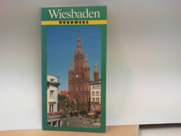 Rundwege Wiesbaden - Ein Wegweiser Mit 5 Rundwegbeschreibungen Und Ausflügen In Die Umgebung Der Stadt - Hessen