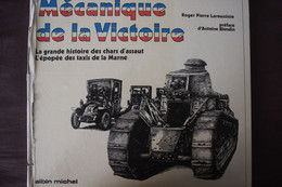 Mécanique De La Victoire Roger Pierre Laroussinie Chars Tanks  Taxis De La Marne 1972 Ww1 Grande Guerre - Français