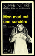 "Mon Mari Est Une Sorcière" - Par Mark McSHANE - Série Super Noire N° 5 - Editions GALLIMARD - 1974. - Fleuve Noir