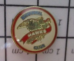 520 Pin's Pins / Beau Et Rare / THEME : SPORTS / HAWKS BASEBALL CLUB - Béisbol