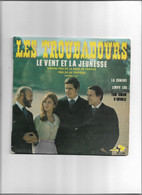 Disque 45 T  Les Troubadours 4 Titres Le Vent Et La Jeunesse-Lindy Lou -la Chaine - Ton Coeur S'envole - 45 T - Maxi-Single