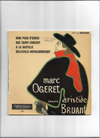 Disque 45 T Marc Ogeret Chante Aristide Bruant 4 Titres Nini Peau De Chien-rue Saint Vincent-à La Bastille-Belleville-Me - 45 T - Maxi-Single