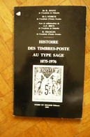 Histoire Des Timbres-poste Au Type Sage 1875-1976  Jean Storch Et Robert Françon 1980 - France