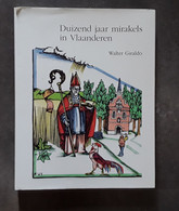 Duizend Jaar Mirakels In Vlaanderen Door Walter Giraldo,  160 Blz., Brugge, 1995 - Unclassified