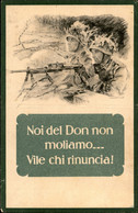 Cartoline - 1943/1944 - Alleanza Italo Tedesca - Noi Del Don Non Molliamo... (Arrasich 21) - Piega Centrale - Usata (2°  - Autres & Non Classés