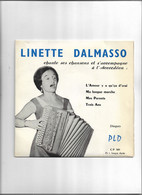 Disque 45 Tours 4 Titres Linette Dalmasso    L'amour Y A Qu'ça D'vrai-ma Longue Marche-mes Parents-trois Anes - 45 T - Maxi-Single