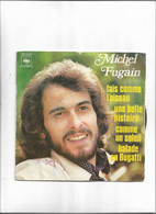 Disque 45 Tours 4 Titres Michel Fugain   Fais Comme L'oiseau - Une Belle Histoire-comme Un Soleil-balade En Bugatti - 45 T - Maxi-Single