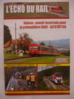 SUISSE La Ligne à Crémaillere GAIS-ALTTATTTEN : AVENIR INCERTAIN  Et Actualitées - L'Echo Du Rail Janvier-Fevrier. 2021 - Railway & Tramway