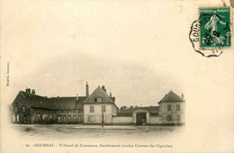 Gournay En Bray * Place Du Tribunal De Commerce Et Gendarmerie * Ancien Couvent Des Capucins - Gournay-en-Bray