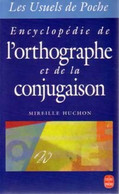 Encyclopédie De L'orthographe Et De La Conjugaison De Mireille Huchon (1992) - Dictionaries