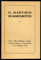 Il Martirio Di Marzabotto - Testo Della Relazione Commemorativa Tenuta Il 30 Settembre 1945 - Siglato S.B. - Other