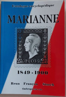 MARIANNE 1849-1900; Brun - Francon - Storch; Catalogue / Encyclopedie - Handbücher