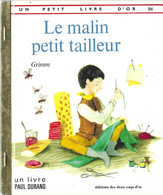 UN PETIT LIVRE D OR EDITION DES DEUX COQ D OR  - LE MALIN PETIT TAILLEUR DE GRIMM, ILLUSTRATIONS PAUL DURAND, ED.1975 - Hachette