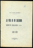 La Vita Di Un Solitario - Giovita Scalvini - Prof. Guido Bustico - Titografia Ossolana - Domodossola 1910 - Altri