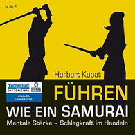 Führen Wie Ein Samurai: Mentale Stärke - Schlagkraft Im Handeln (ungekürzte Lesung) - CD