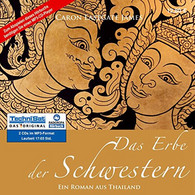 Das Erbe Der Schwestern . Ein Roman Aus Thailand (2 MP3 CDs) - CDs