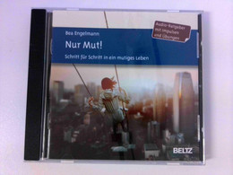 Nur Mut!: Schritt Für Schritt In Ein Mutiges Leben. Impulse Und Übungen. Audio-CD. Gelesen Von Ulla Evrahr. 1 - CD