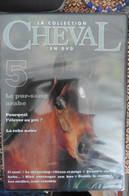 Neuf - DVD L'Univers Du Cheval N°5 Le Pur-sang Arabe - L'élever Au Pré - La Robe Noire - Neuf Sous Cellophane - Documentary