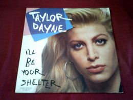 TAYLOR DAYNE   I'LL BE YOUR SHELTER - 45 T - Maxi-Single