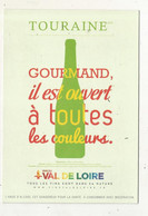 Cp , Publicité, Vins Du Val De Loire , TOURAINE , Gourmand ,il Est Ouvert à Toutes Les Couleurs - Publicité