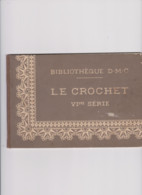 BIBLIOTHEQUE D . M . C  LE CROCHET VIme SERIE - Laces & Cloth