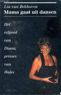 Mama Gaat Uit Dansen Het Erfgoed Van Diana, Prinses Van Wales - Van Bekhoven Lia - 1997 - Cultural