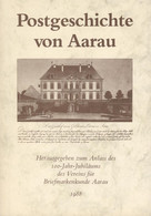 Schweiz, Postgeschichte Von Aarau G. Ballimann Verein Für Briefmarkenkunde Aarau 188 Seiten 323gr - Autres & Non Classés