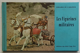 LIVRE - LES FIGURINES MILITAIRES - LIBRAIRIE DE L'AMATEUR - ED. DES 2 COQS D'OR - PETER BLUM - DIORAMA - Français