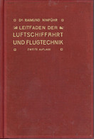 DE, Leitfaden Der Luftschiffahrt Und Flugtechnik Dr. Raimund Nimführ 2. Aufl. 1910 582S. 1316Gr. - Autres & Non Classés