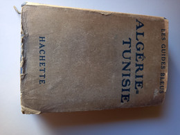 Les Guides Bleus - Algérie Et Tunisie - 1923 - Hachette - - Maps/Atlas